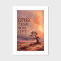 Courage is Roots in Dry Earth